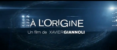 À l'origine, trailer del film francese in concorso a Cannes