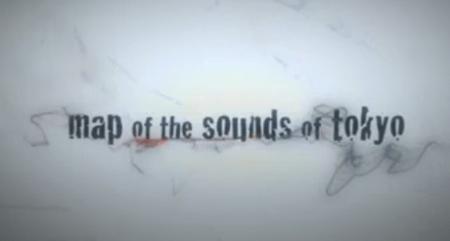 Map of the Sounds of Tokyo, trailer originale