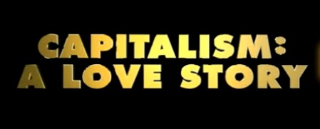 Capitalism a love story