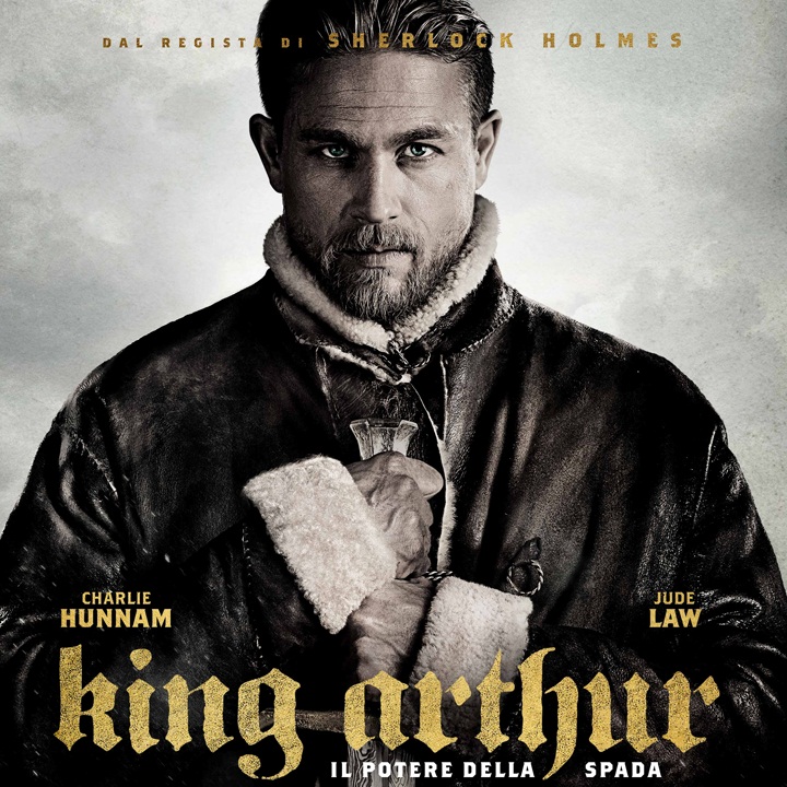 King Arthur – Il Potere della Spada, il poster italiano del nuovo film di Guy Ritchie